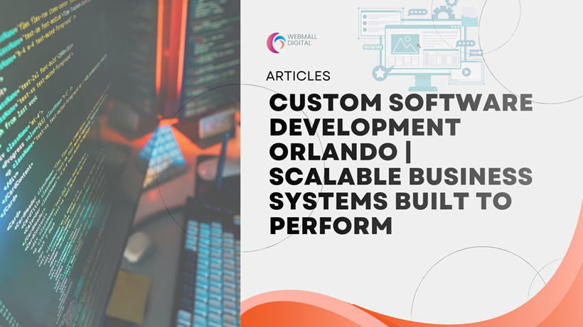 Custom Software Development Orlando | Scalable Business Systems Built to Perform
