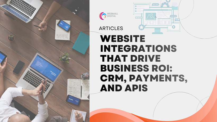 Website Integrations That Drive Business ROI: CRM, Payments, and APIs