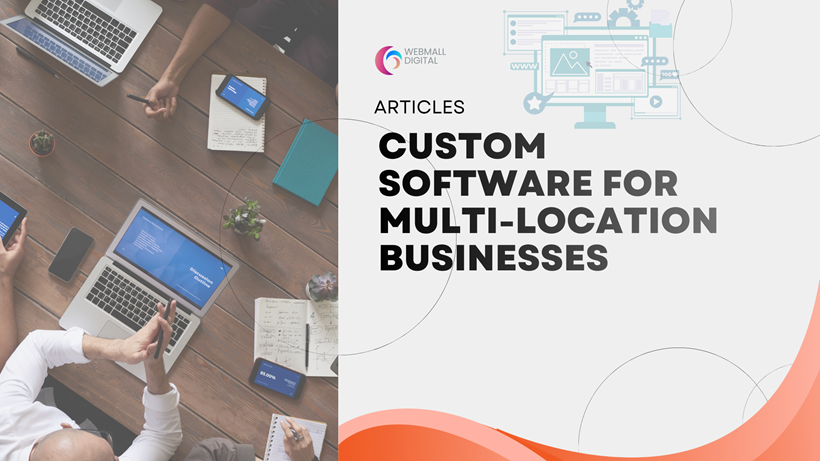 Custom Software for Multi-Location Businesses
