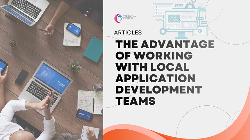 The Advantage of Working With Local Application Development Teams