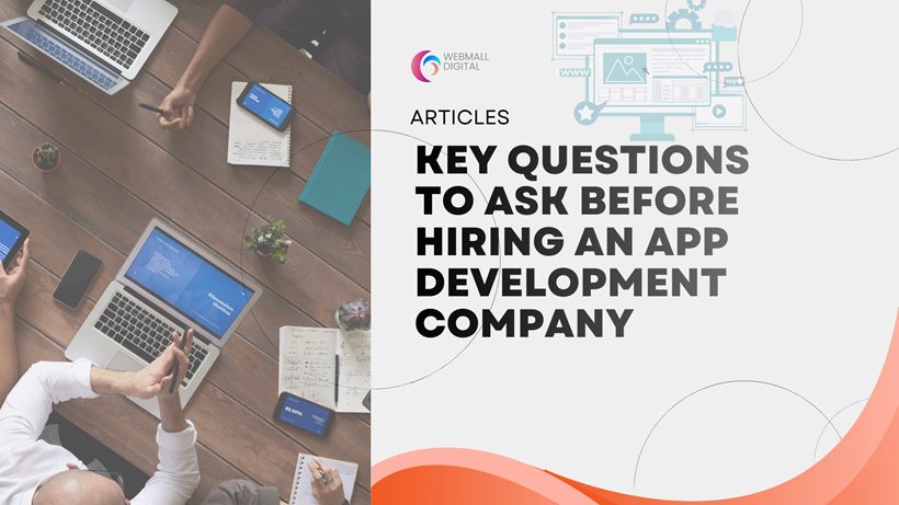 Key Questions to Ask Before Hiring an App Development Company