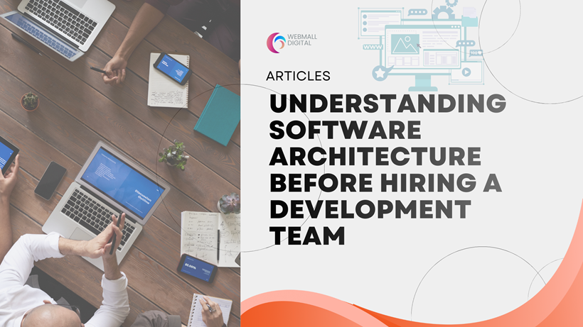 Understanding Software Architecture Before Hiring a Development Team