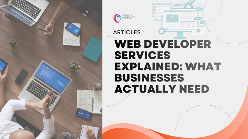 Web Developer Services Explained: What Businesses Actually Need
