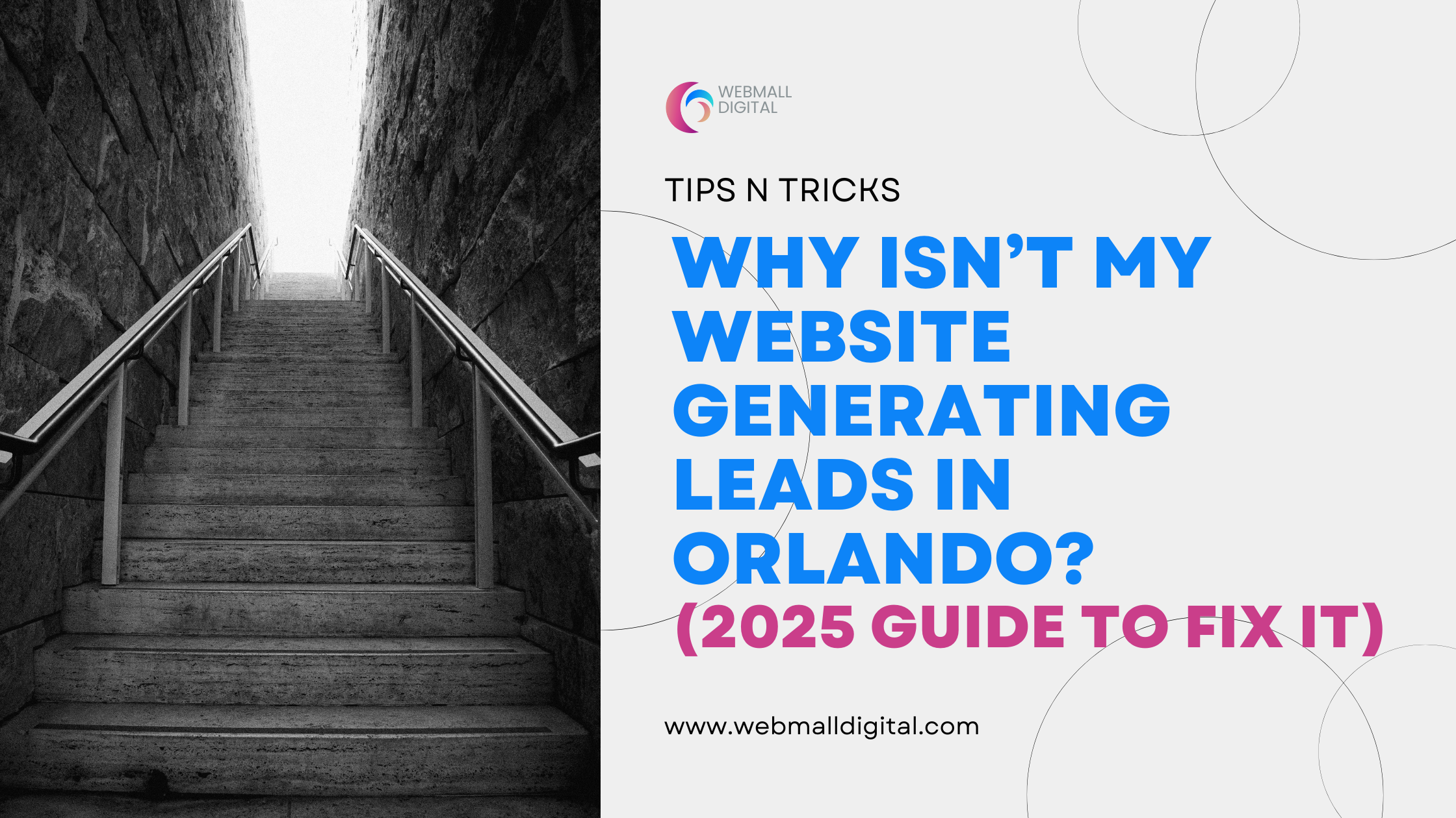 Why Isn’t My Website Generating Leads in Orlando? (2025 Guide to Fix It)