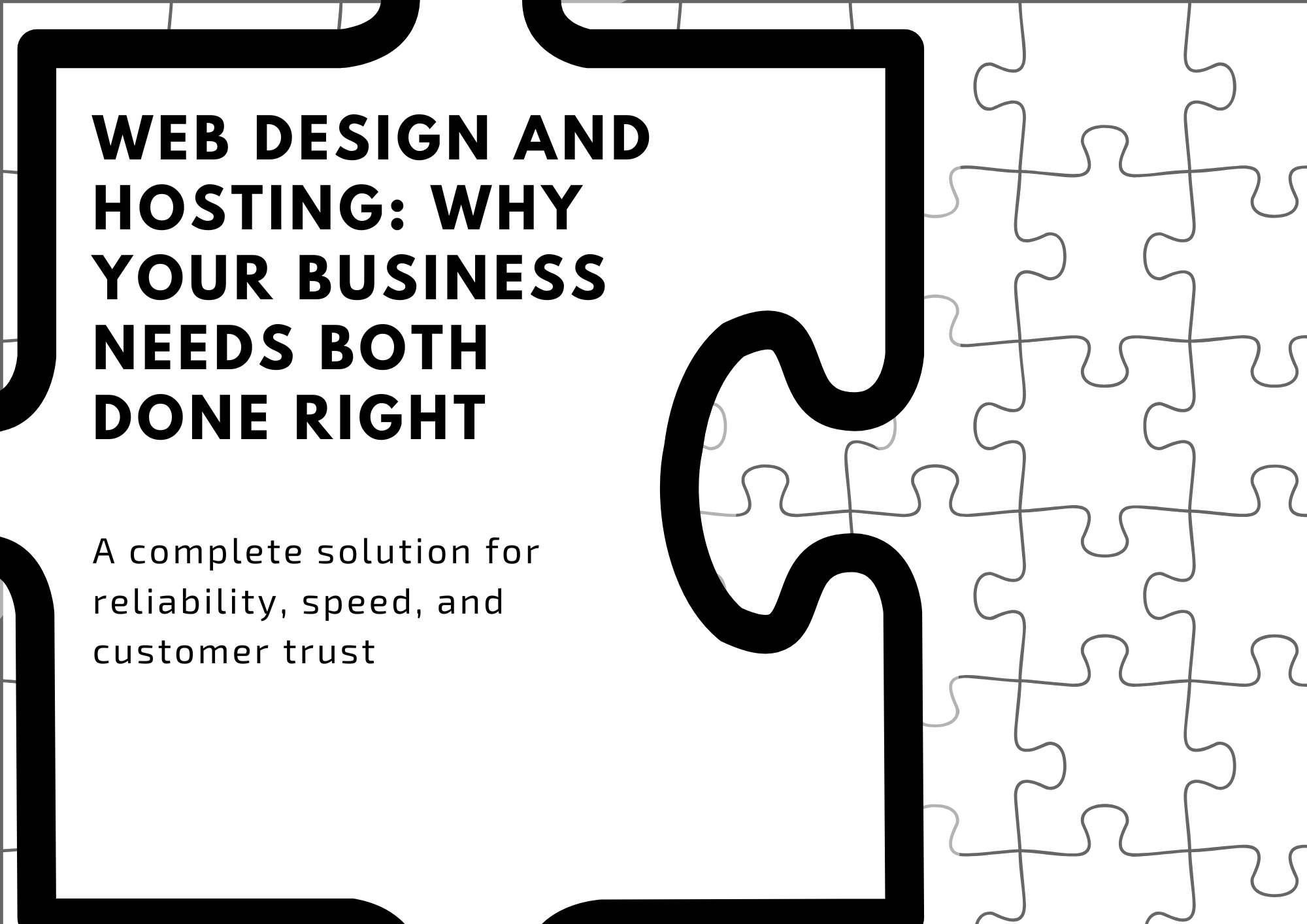 Web Design and Hosting: Why Your Business Needs Both Done Right